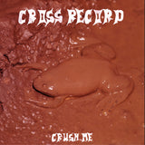 Cross Record - Crush Me LP Pre-Order