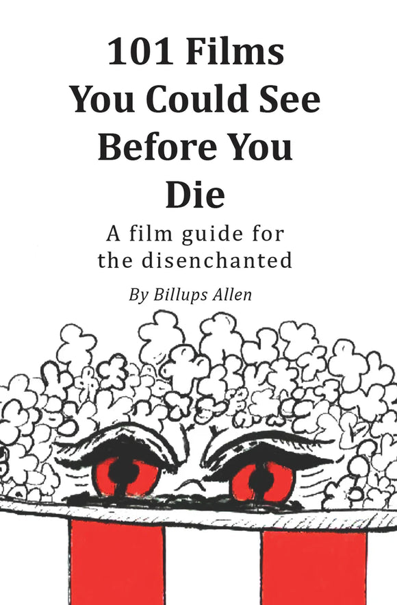 Billups Allen - 101 Films You Could See Before You Die BOOK