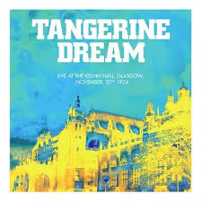 Tangerine Dream - Live at the Kelvin Hall, Glasgow 1974 2xLP