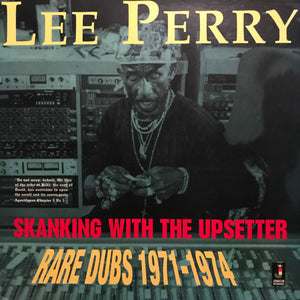 Lee "Scratch" Perry - Skanking with the Upsetter: Rare Dubs 1971-1974 LP