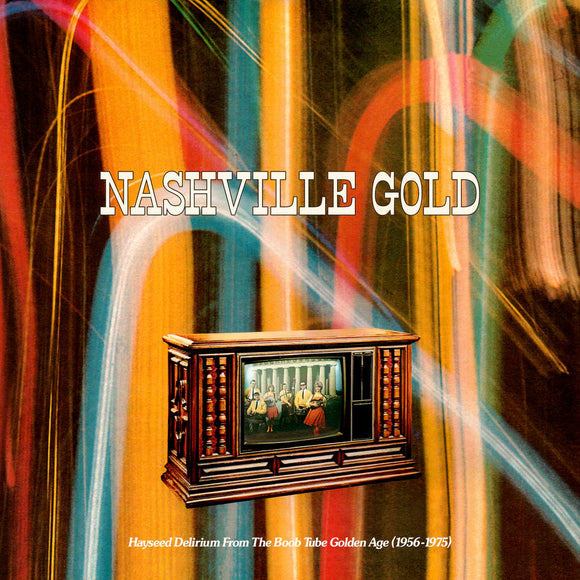 V.A. - Nashville Gold : Hayseed Delirium From The Boob Tube Golden Age (1956-1975) LP