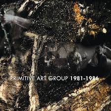 Primitive Art Group - 1981-1986 2xLP