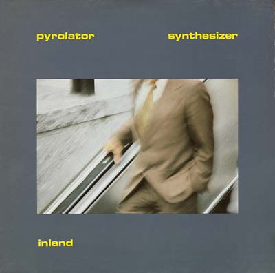 Pyrolator - Inland LP