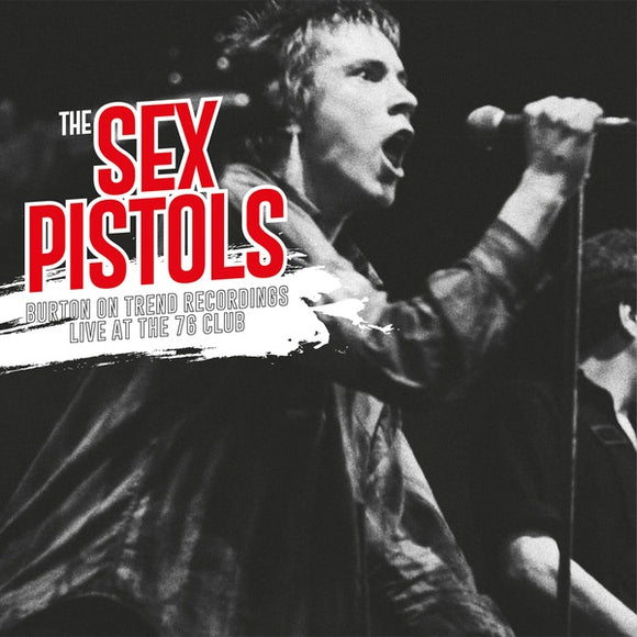 Sex Pistols - Burton On Trend Recordings Live At The 76 Club LP