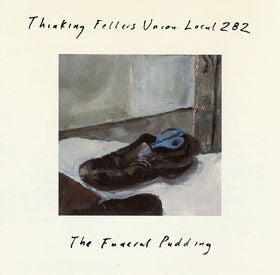 Thinking Fellers Union Local 282- The Funeral Pudding LP