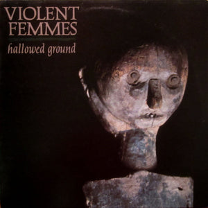 Violent Femmes - Hallowed Ground LP