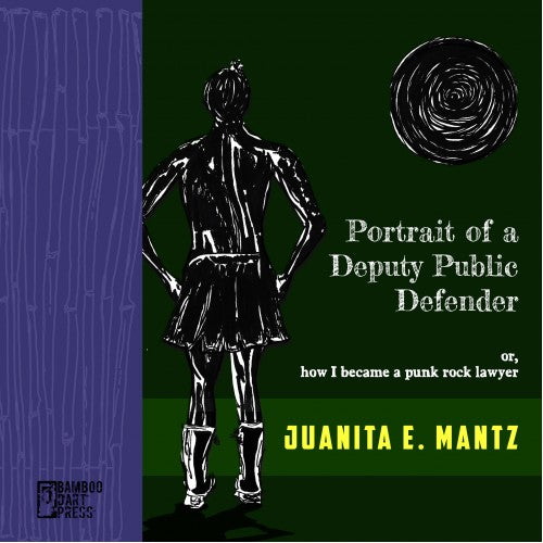 Juanita E. Mantz - Portrait Of A Deputy Public Defender Book